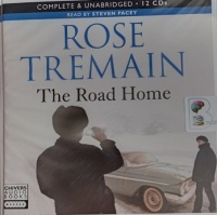 The Road Home written by Rose Tremain performed by Steven Pacey on Audio CD (Unabridged)